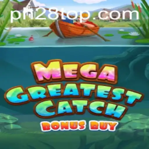 MegaGreatestCatchBonusBuy: The Ultimate Gaming Experience with PH28